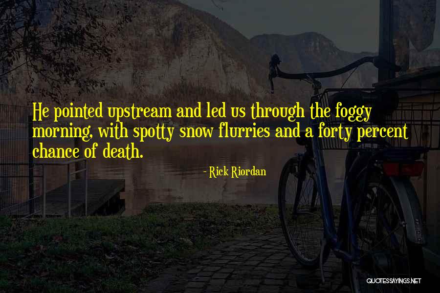 Foggy Morning Quotes By Rick Riordan