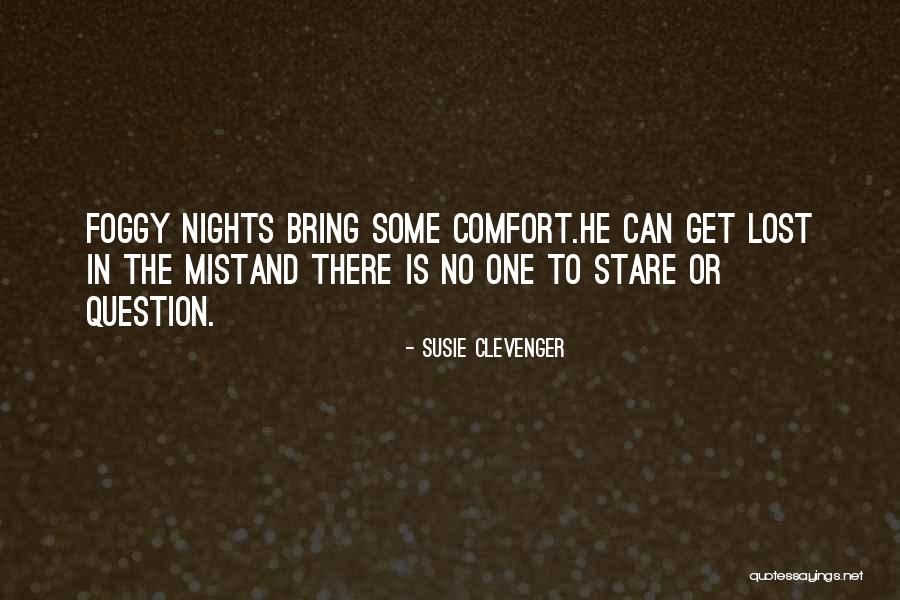 Foggy Nights Quotes By Susie Clevenger