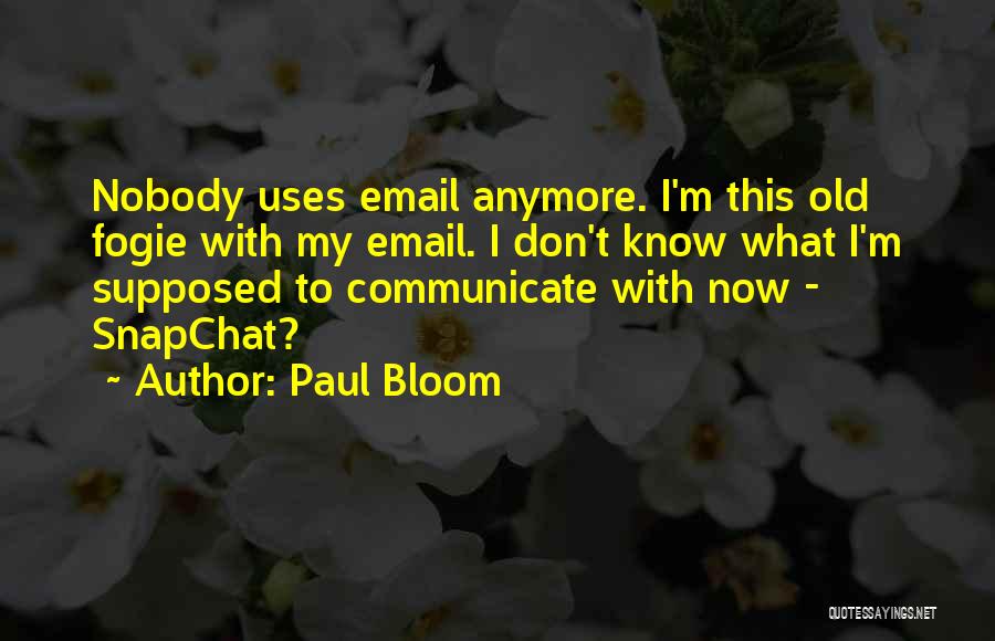 Fogie Quotes By Paul Bloom