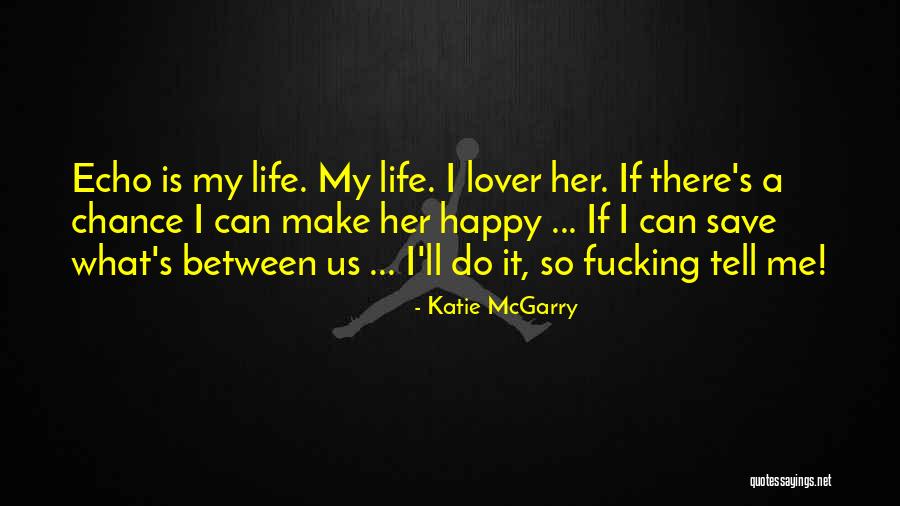Fogomakezed Quotes By Katie McGarry Fogomakezed Quotes By Katie McGarry