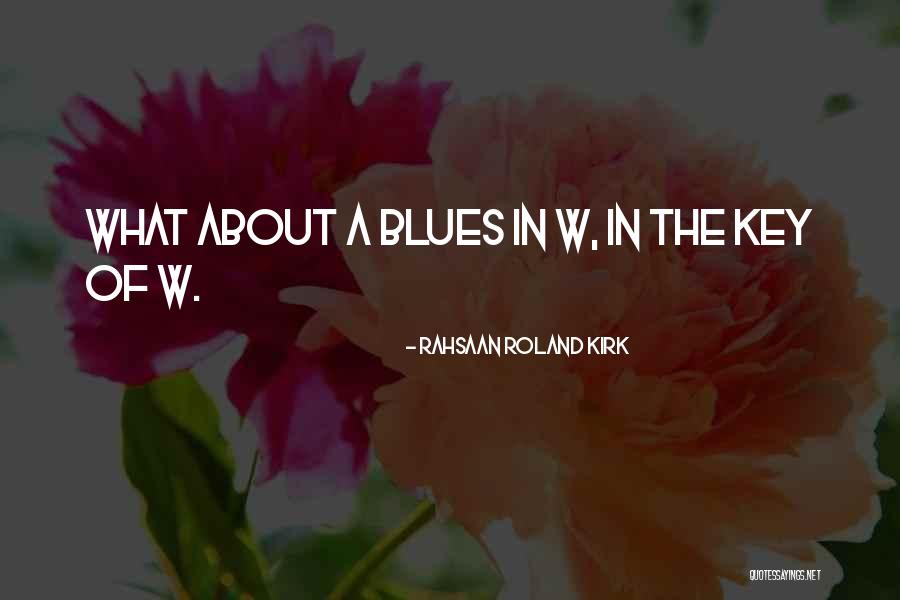 Fogt Lyog K Pekben Quotes By Rahsaan Roland Kirk Fogt Lyog K Pekben Quotes By Rahsaan Roland Kirk