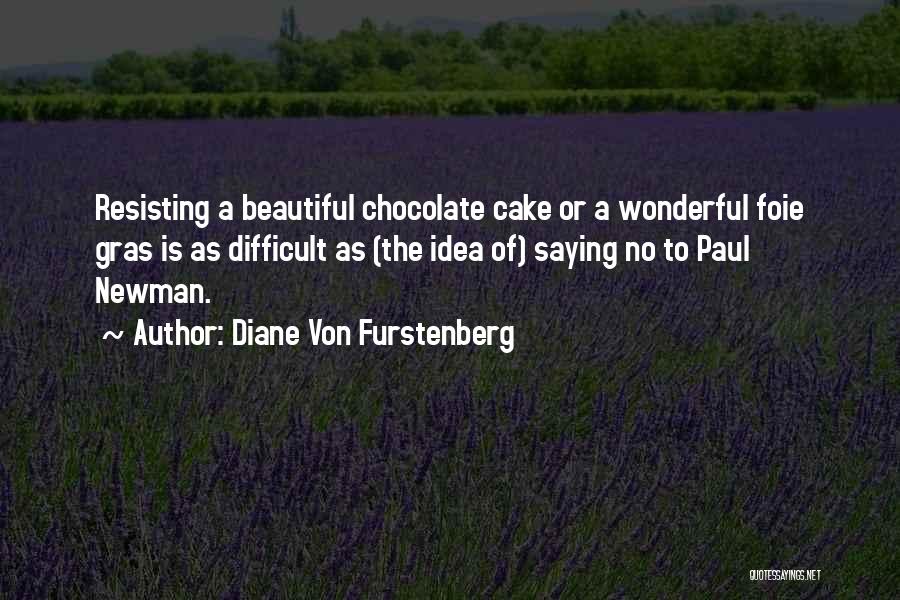 Foie Gras Quotes By Diane Von Furstenberg
