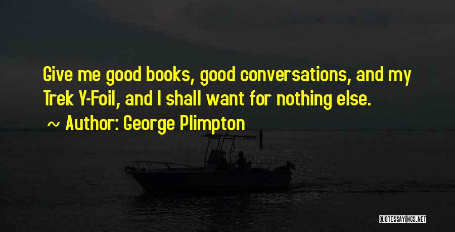 Foil Quotes By George Plimpton