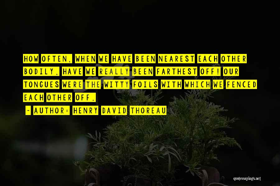 Foils Quotes By Henry David Thoreau