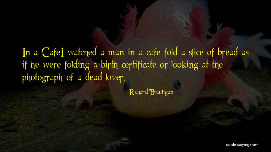 Folding Quotes By Richard Brautigan Folding Quotes By Richard Brautigan