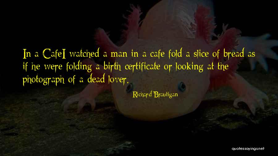 Folding Quotes By Richard Brautigan