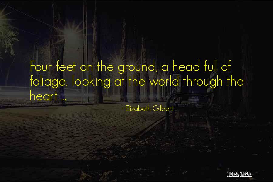 Foliage Quotes By Elizabeth Gilbert