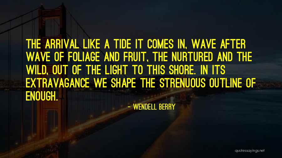 Foliage Quotes By Wendell Berry