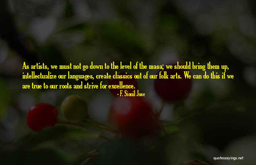 Folk Artists Quotes By F. Sionil Jose Folk Artists Quotes By F. Sionil Jose