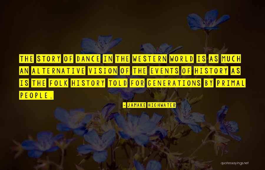Folk Dancing Quotes By Jamake Highwater Folk Dancing Quotes By Jamake Highwater