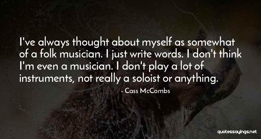 Folk Instruments Quotes By Cass McCombs Folk Instruments Quotes By Cass McCombs