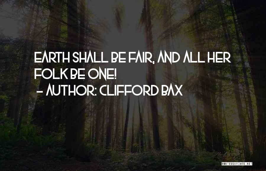 Folk Quotes By Clifford Bax