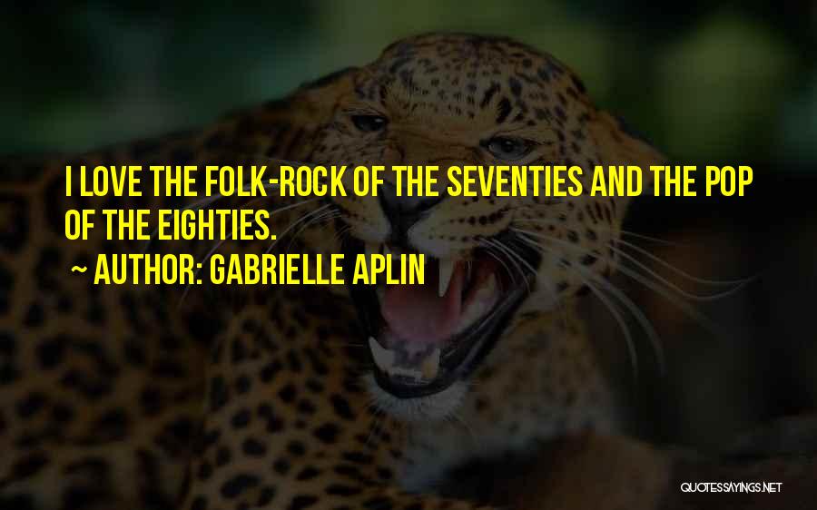 Folk Quotes By Gabrielle Aplin