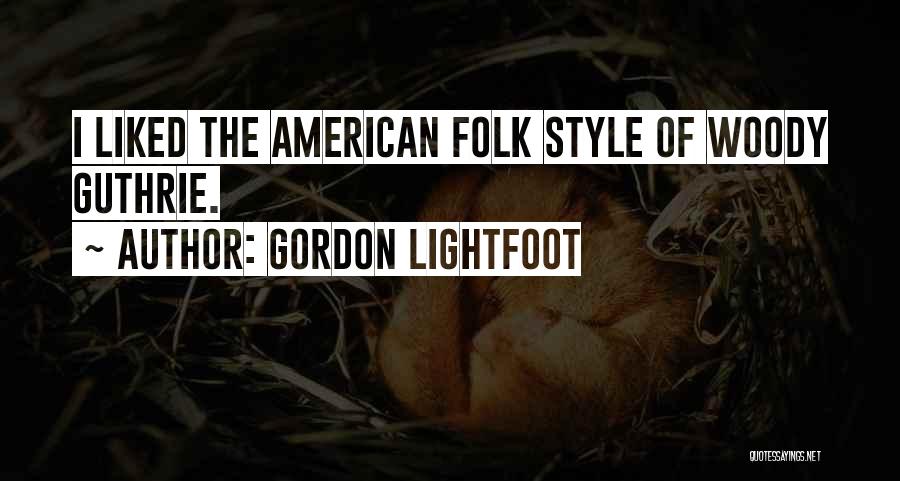 Folk Quotes By Gordon Lightfoot