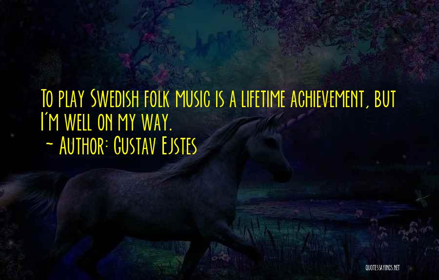 Folk Quotes By Gustav Ejstes