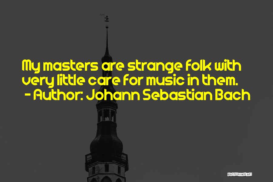 Folk Quotes By Johann Sebastian Bach