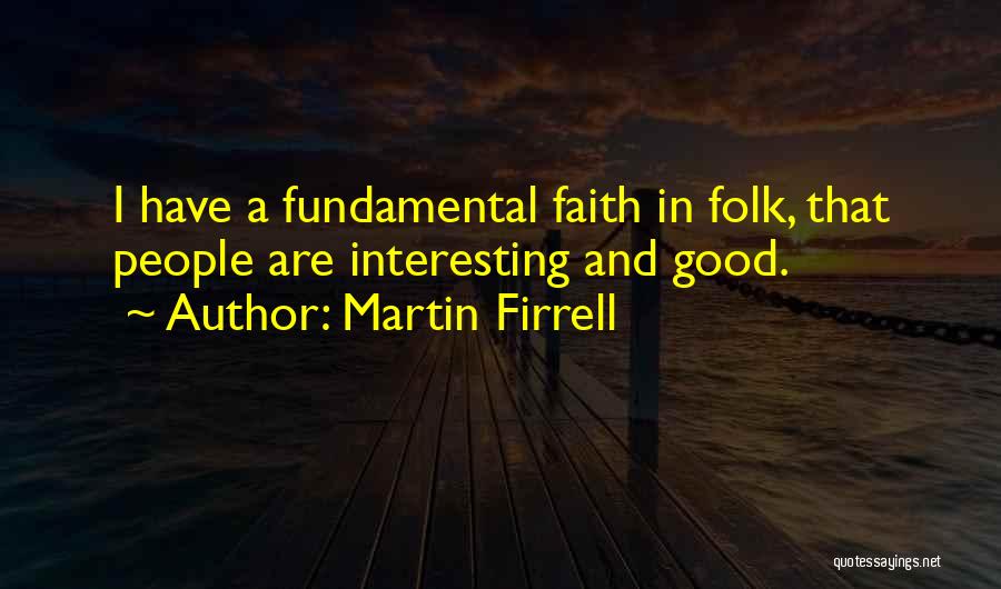 Folk Quotes By Martin Firrell