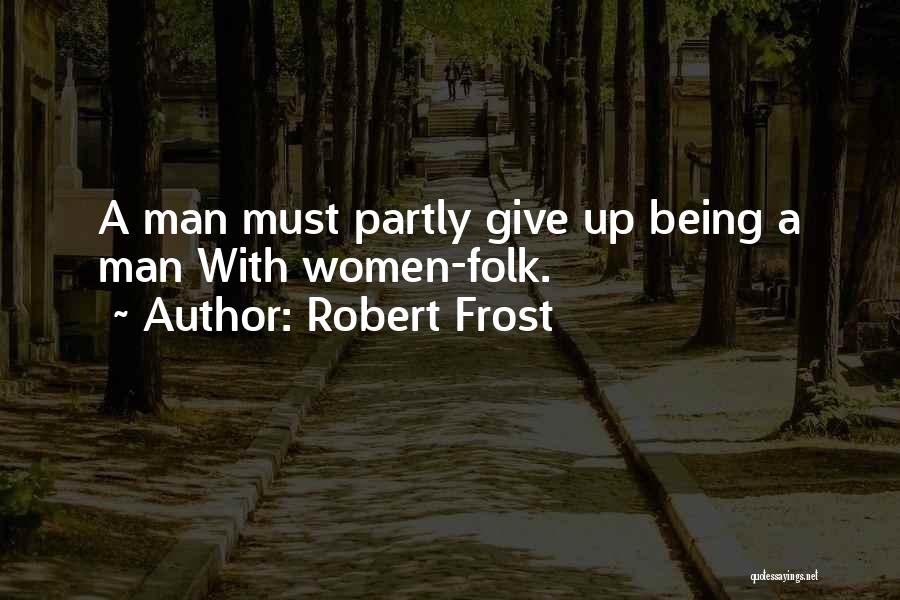 Folk Quotes By Robert Frost