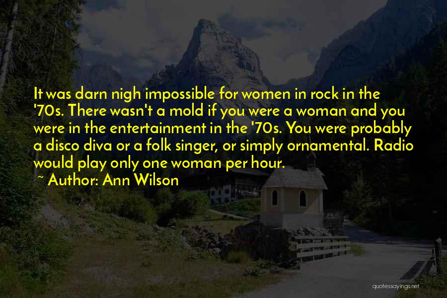 Folk Singer Quotes By Ann Wilson