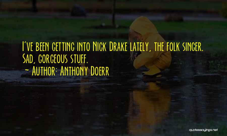 Folk Singer Quotes By Anthony Doerr