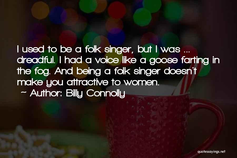 Folk Singer Quotes By Billy Connolly