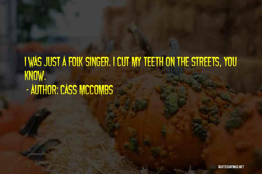 Folk Singer Quotes By Cass McCombs