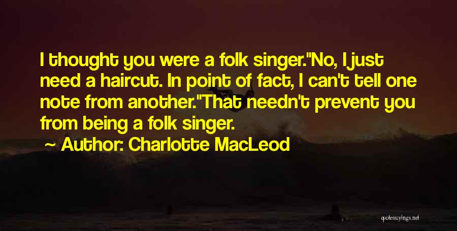 Folk Singer Quotes By Charlotte MacLeod