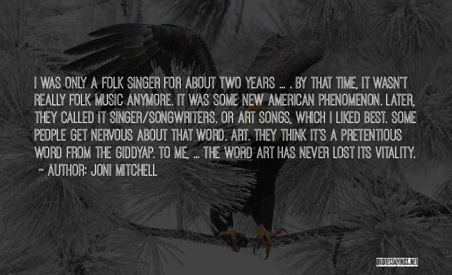 Folk Singer Quotes By Joni Mitchell