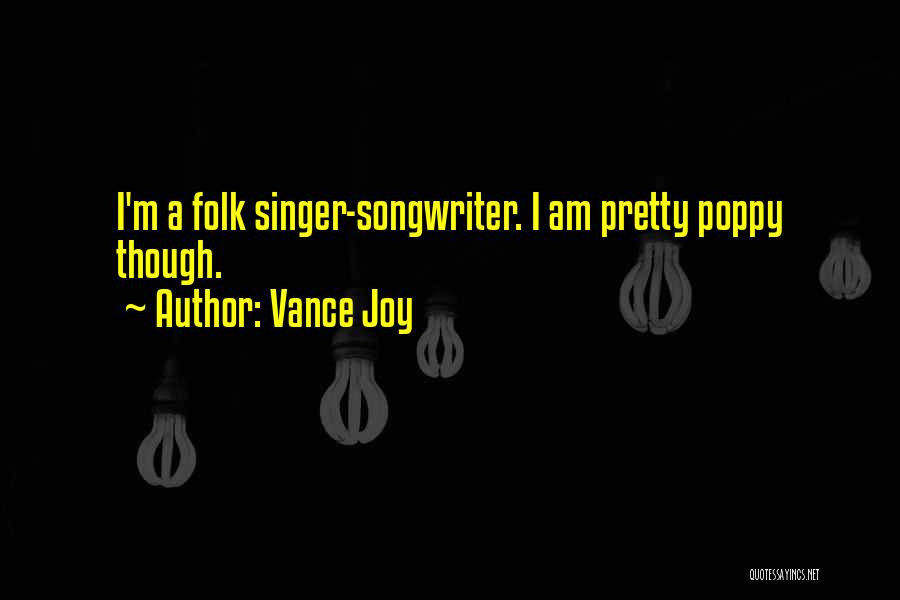 Folk Singer Quotes By Vance Joy