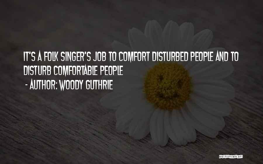 Folk Singer Quotes By Woody Guthrie