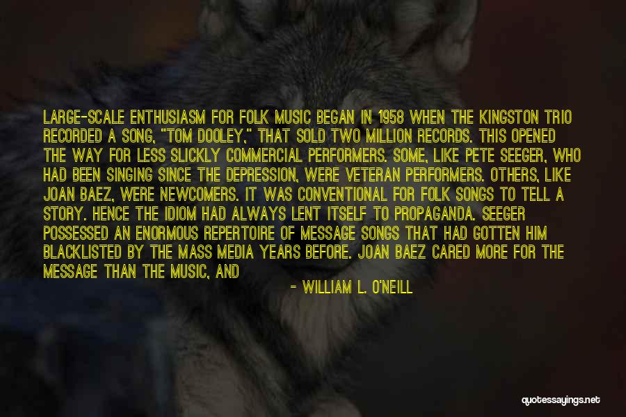 Folk Song Quotes By William L. O'Neill Folk Song Quotes By William L. O'Neill