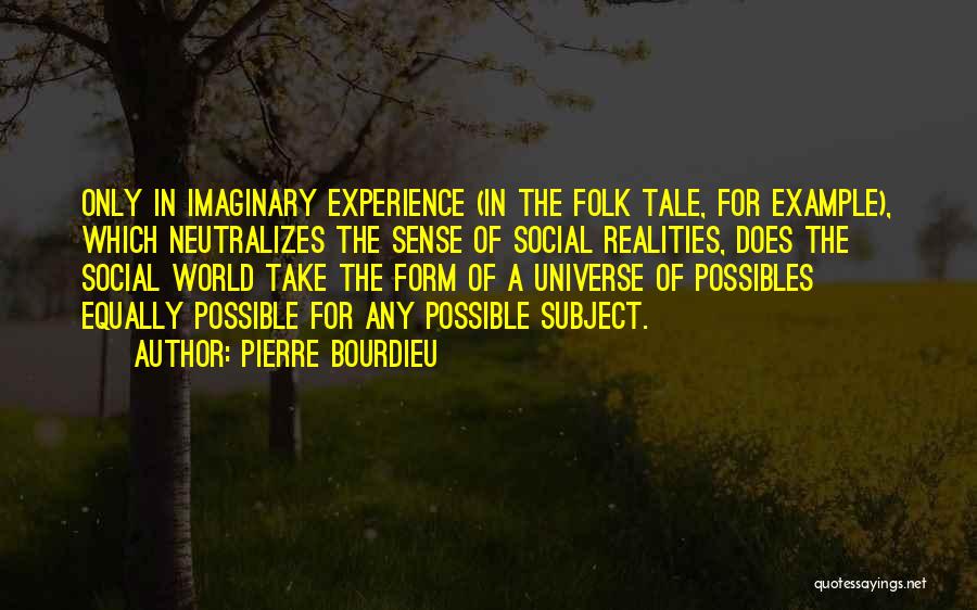 Folk Tale Quotes By Pierre Bourdieu
