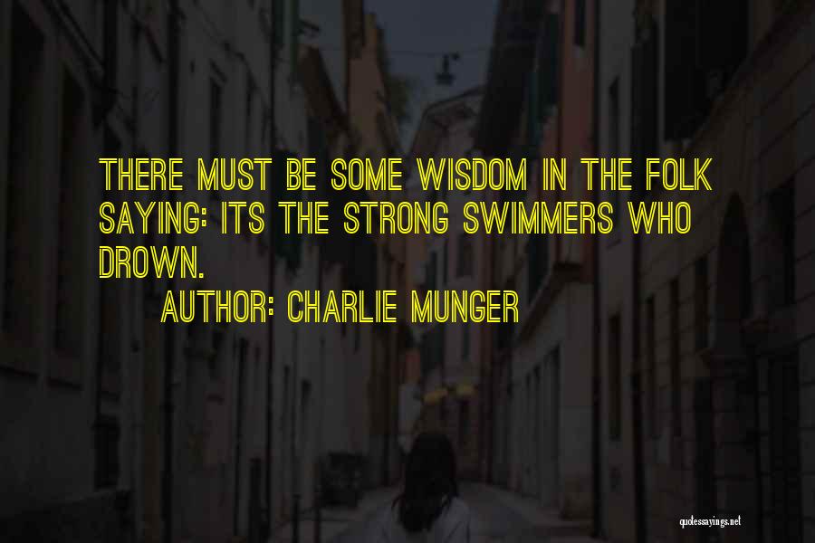 Folk Wisdom Quotes By Charlie Munger