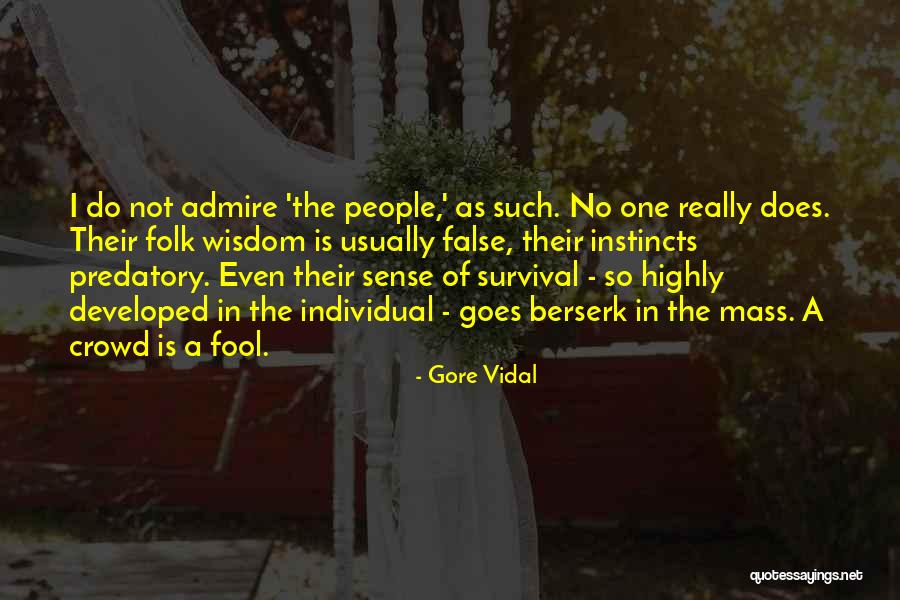 Folk Wisdom Quotes By Gore Vidal