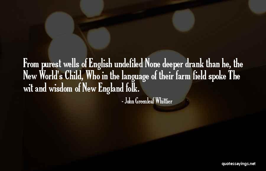 Folk Wisdom Quotes By John Greenleaf Whittier