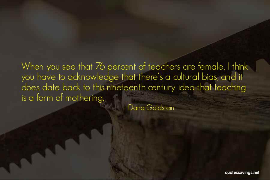Folketeateret Quotes By Dana Goldstein Folketeateret Quotes By Dana Goldstein