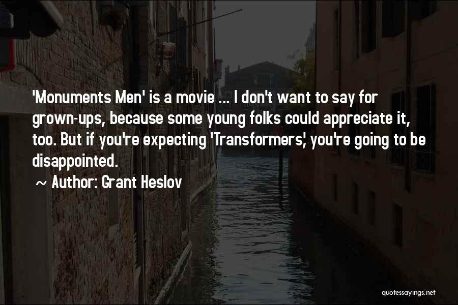 Folks Movie Quotes By Grant Heslov