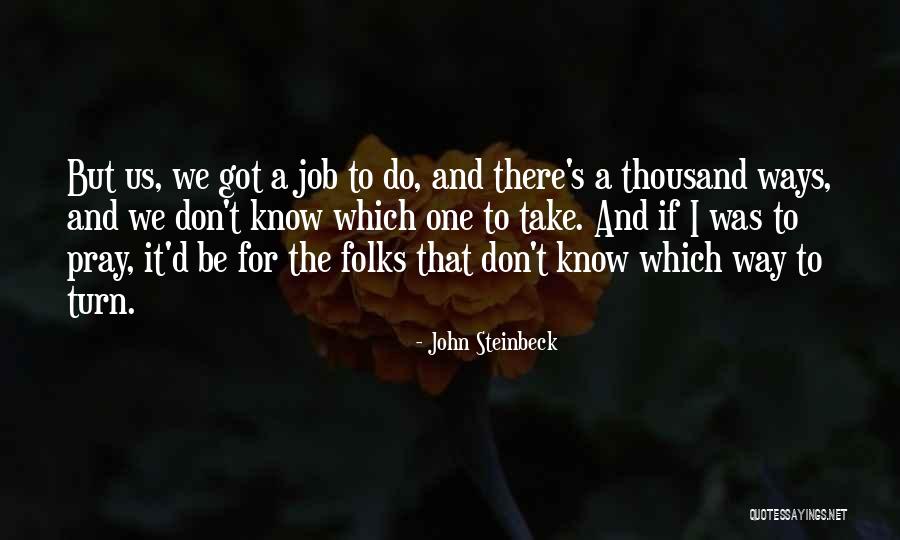 Folks We Quotes By John Steinbeck Folks We Quotes By John Steinbeck