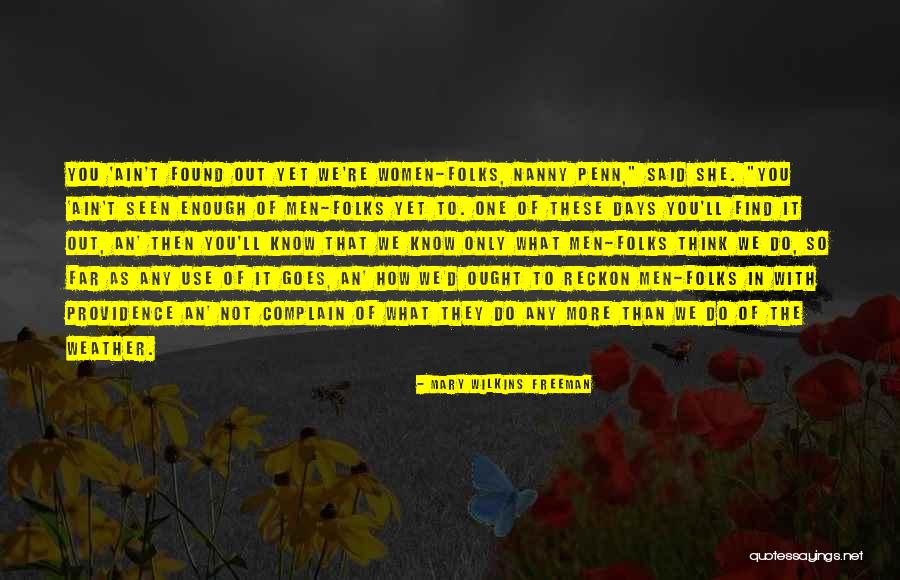 Folks We Quotes By Mary Wilkins Freeman Folks We Quotes By Mary Wilkins Freeman