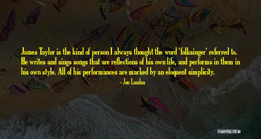 Folksinger Quotes By Jon Landau Folksinger Quotes By Jon Landau