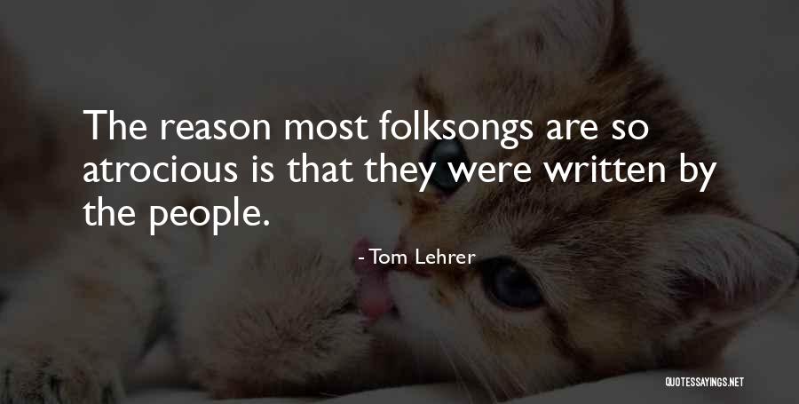 Folksongs Quotes By Tom Lehrer