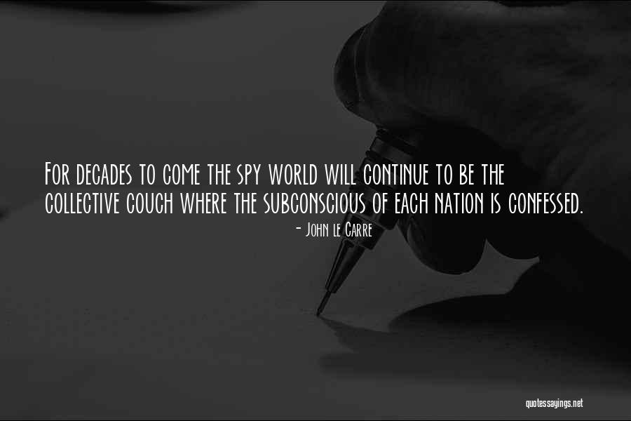 Follieri Yucaipa Quotes By John Le Carre Follieri Yucaipa Quotes By John Le Carre
