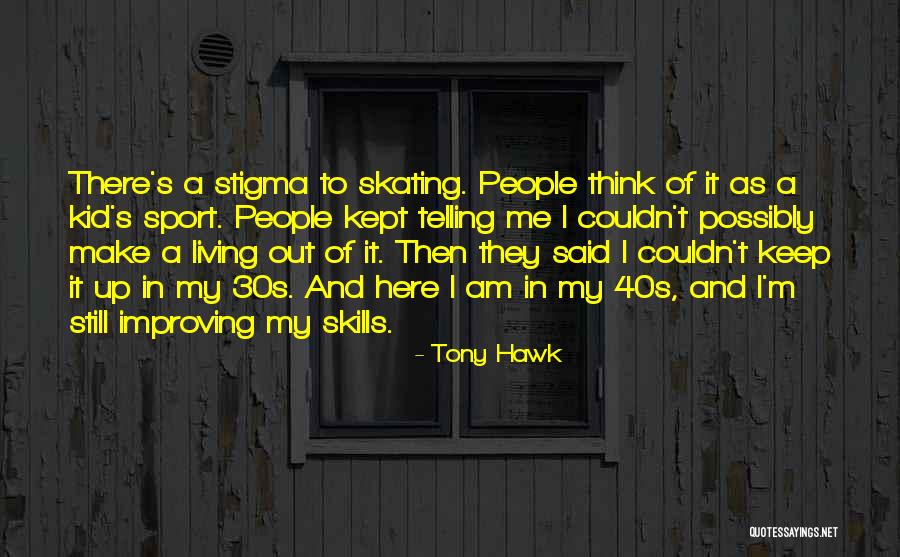 Follieri Yucaipa Quotes By Tony Hawk Follieri Yucaipa Quotes By Tony Hawk
