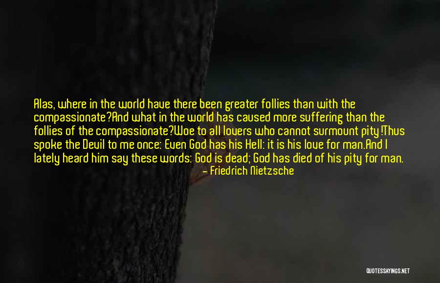 Follies Of God Quotes By Friedrich Nietzsche Follies Of God Quotes By Friedrich Nietzsche