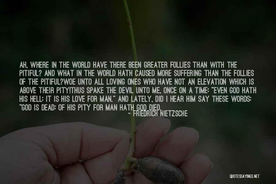 Follies Of God Quotes By Friedrich Nietzsche Follies Of God Quotes By Friedrich Nietzsche