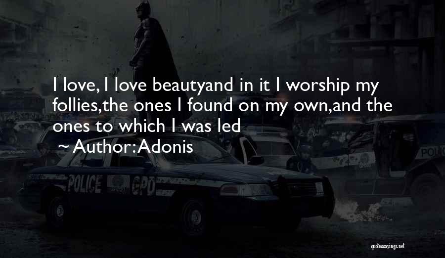 Follies Quotes By Adonis