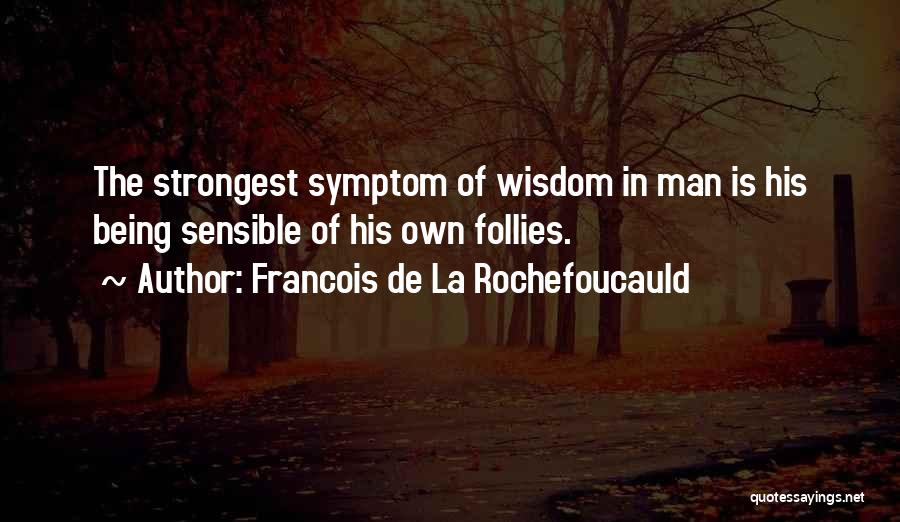 Follies Quotes By Francois De La Rochefoucauld