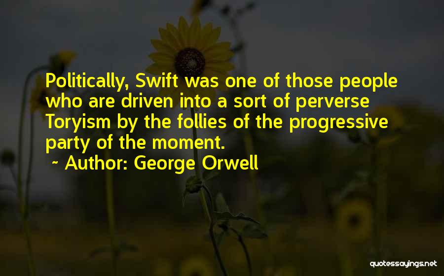 Follies Quotes By George Orwell