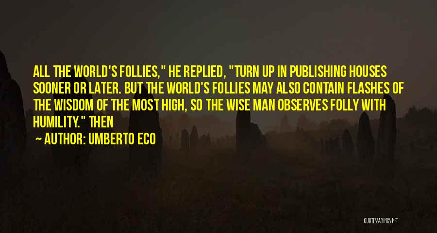 Follies Quotes By Umberto Eco