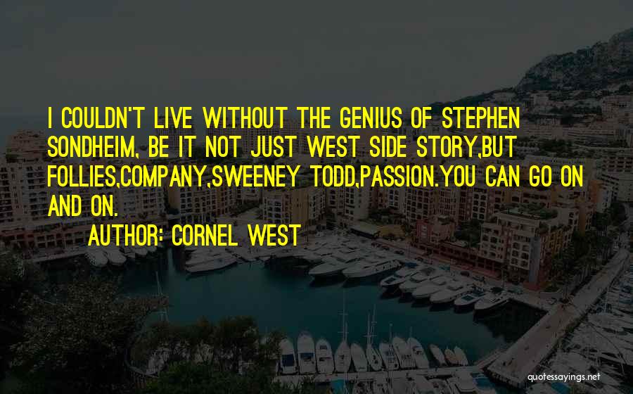 Follies Sondheim Quotes By Cornel West